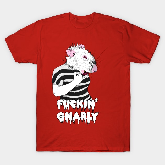 Fuckin' Gnarly T-Shirt by Brieana